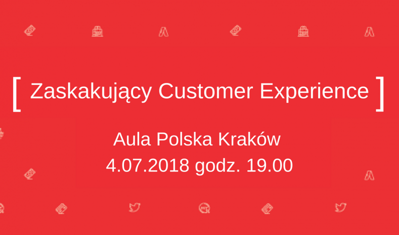 Zaskakujący Customer Experience tematem szóstej edycji Auli Polskiej Kraków
