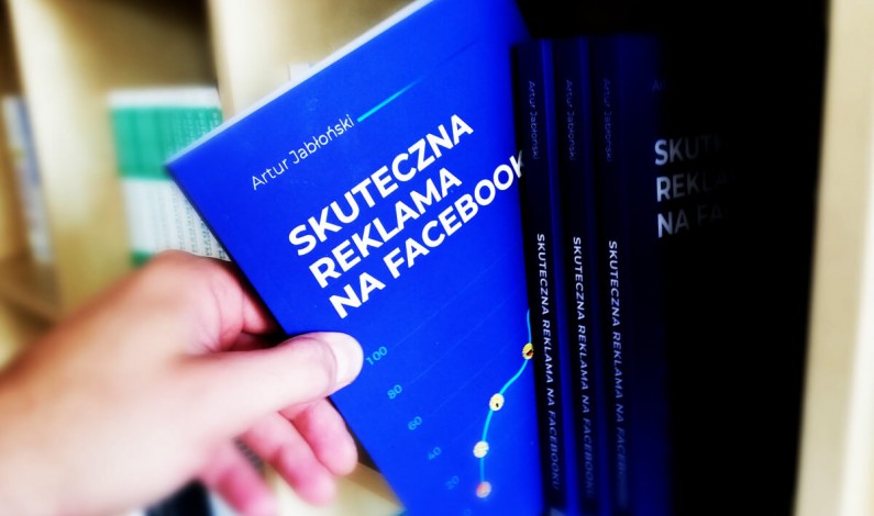 Książka „Skuteczna reklama na Facebooku” Artura Jabłońskiego już dostępna!