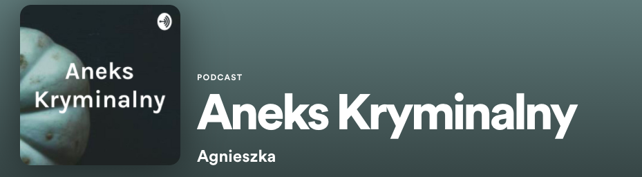 Podcast Aneks Kryminalny