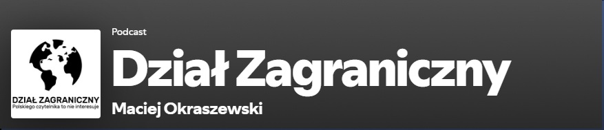 Podcast Dział Zagraniczny 