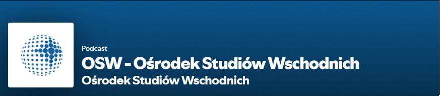 Podcast Ośrodek Studiów Wschodnich 